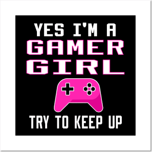 yes i'm a gamer girl try to keep up Posters and Art